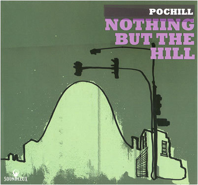 Pochill ‎– Nothing But The Hill